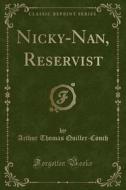 Nicky-nan, Reservist (classic Reprint) di Arthur Thomas Quiller-Couch edito da Forgotten Books