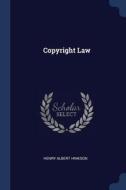 Copyright Law di Henry Albert Hinkson edito da CHIZINE PUBN