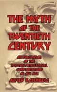 The Myth of the Twentieth Century di Alfred Rosenberg edito da BLURB INC