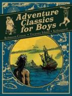 Adventure Classics for Boys: Robinson Crusoe, Treasure Island, Kidnapped! di Daniel Defoe, R. L. Stevenson edito da EGMONT BOOKS UK