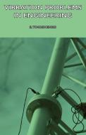 Vibration Problems in Engineering di S. Timoshenko edito da Wolfenden Press