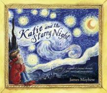 Katie And The Starry Night di James Mayhew edito da Hachette Children's Books