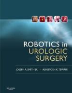 Robotics In Urologic Surgery di Joseph A. Smith, Ashutosh Tewari edito da Elsevier - Health Sciences Division