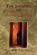 The Journey of Ardro Knight di William A. C. Polk edito da Xlibris