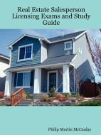 Real Estate Salesperson Licensing Exams and Study Guide di Philip Martin Mccaulay edito da Lulu.com