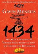1434: The Year a Magnificent Chinese Fleet Sailed to Italy and Ignited the Renaissance di Gavin Menzies edito da Blackstone Audiobooks