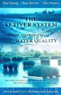 The Vetiver System for Improving Water Quality: The Prevention and Treatment of Contaminated Water and Land di Paul Truong, Tran Tan Van, Elise Pinners edito da Createspace