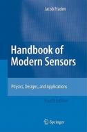 Handbook Of Modern Sensors di Jacob Fraden edito da Springer-verlag New York Inc.