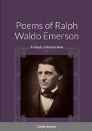 Poems of Ralph Waldo Emerson edito da Lulu.com