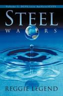 Steel Waters di Reggie Legend edito da iUniverse