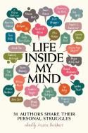 Life Inside My Mind di Maureen Johnson, Robison Wells, Lauren Oliver, Jennifer L. Armentrout, Amy Reed, Aprilynne Pike, Rachel M. Wilson, Wells edito da Simon & Schuster