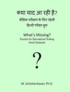 What's Missing? Puzzles for Educational Testing: Hindi Testbook di M. Schottenbauer edito da Createspace