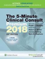5-minute Clinical Consult Premium 2018 di Frank J. Domino edito da Lippincott Williams And Wilkins