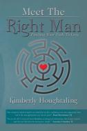 Meet The Right Man di Kimberly Houghtaling edito da Xlibris