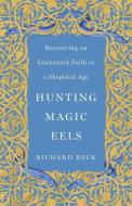 Hunting Magic Eels di Beck edito da Fortress Press,u.s.