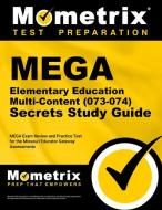 Mega Elementary Education Multi-Content (073-074) Secrets Study Guide: Mega Exam Review and Practice Test for the Missouri Educator Gateway Assessment edito da MOMETRIX MEDIA LLC
