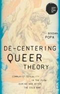 De-Centering Queer Theory di Bogdan Popa edito da Manchester University Press