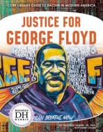 Justice for George Floyd di Duchess Harris Jd, Tammy Gagne edito da ABDO PUB CO