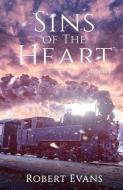 Sins of the Heart di Robert Evans edito da XULON PR