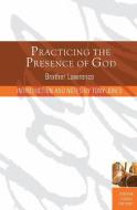 Practicing the Presence of God: Learn to Live Moment-By-Moment di Lawrence Brother edito da PARACLETE PR