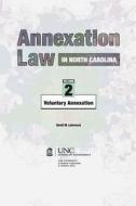 Annexation Law in North Carolina, Volume 2 di David M. Lawrence edito da The University of North Carolina Press