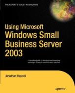 Using Microsoft Windows Small Business Server 2003 di Jonathan Hassell edito da SPRINGER A PR TRADE
