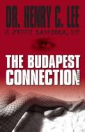 Budapest Connection di Henry C. Lee, Jerry Labriola edito da Prometheus Books