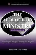 The Apologetic Ministry di Roderick L Evans edito da KINGDOM BUILDERS PUB