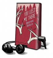 You Lost Me There [With Earbuds] di Rosecrans Baldwin edito da Tantor Audio Pa
