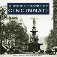 Historic Photos of Cincinnati di Linda Bailey edito da Turner