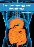 Gastroenterology and Hepatology edito da FOSTER ACADEMICS