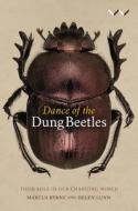 Dance of the Dung Beetles: Their Role in Our Changing World di Helen Lunn, Marcus Byrne edito da WITS UNIV PR