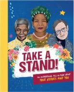 Take a Stand! di Caroline Rowlands edito da Welbeck Publishing Group