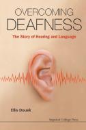 Overcoming Deafness: The Story Of Hearing And Language di Douek Ellis edito da Imperial College Press