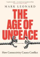 The Age Of Unpeace di Mark Leonard edito da Transworld Publishers Ltd