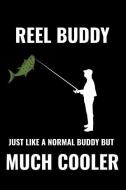 Reel Buddy Just Like a Normal Buddy But Much Cooler: Matte Softcover Notebook Log Book 120 Blank Pages Black White Minim di Reel Cool Books edito da INDEPENDENTLY PUBLISHED
