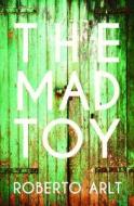 The Mad Toy di Roberto Arlt edito da Hesperus Press Ltd