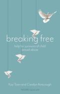 Breaking Free di Kay Toon, Carolyn Ainscough edito da John Murray Press