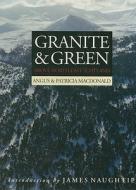 Granite and Green: Above North-East Scotland di Angus MacDonald, Patricia MacDonald edito da Mainstream Publishing Company