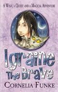 Igraine the Brave di Cornelia Funke edito da Scholastic Ltd.
