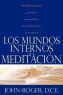 Los Mundos Internos de la Meditacion di John-Roger edito da Mandeville Press