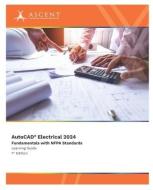 AutoCAD Electrical 2024: Fundamentals with NFPA Standards di Ascent - Center for Technical Knowledge edito da ASCENT CTR FOR TECHNICAL KNOWL
