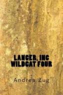 Lancer, Inc Wildcat Four di Andrea Zug edito da Createspace Independent Publishing Platform