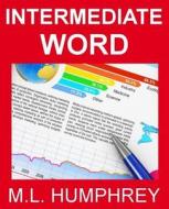 Intermediate Word di M. L. Humphrey edito da Createspace Independent Publishing Platform