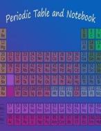 Periodic Table and Notebook: Notebook, Journal, School Notebook di Bb Journal edito da Createspace Independent Publishing Platform