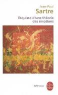 Esquisse D'Une Theorie Des Emotions di Jean-Paul Sartre edito da LIVRE DE POCHE