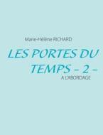 Les Portes du Temps - 2 - di Marie-Hélène Richard edito da Books on Demand