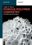 Porous Polymer Chemistry di Cafer T. Yavuz edito da Gruyter, Walter de GmbH