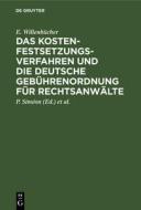 Das Kostenfestsetzungsverfahren und die deutsche Gebührenordnung für Rechtsanwälte di E. Willenbücher edito da De Gruyter