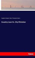 Country Love Vs. City Flirtation di Augustus Hoppin, Henry Thompson Sperry edito da hansebooks
